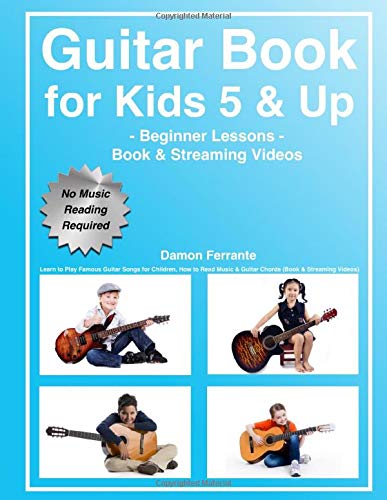 Product Cover Guitar Book for Kids 5 & Up - Beginner Lessons: Learn to Play Famous Guitar Songs for Children, How to Read Music & Guitar Chords (Book & Streaming Videos)