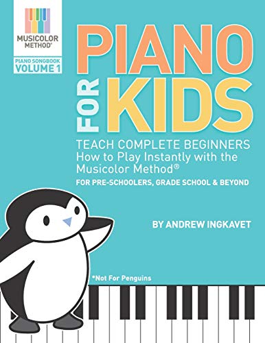 Product Cover Piano For Kids: Teach complete beginners how to play instantly with the Musicolor Method - for preschoolers, grade schoolers and beyond!: Volume 1 (Musicolor Method Piano Songbook)