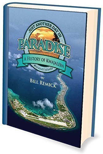 Product Cover Just Another Day in Paradise A History of Kwajalein, Marshall Islands