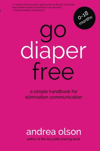 Product Cover Go Diaper Free: A Simple Handbook for Elimination Communication