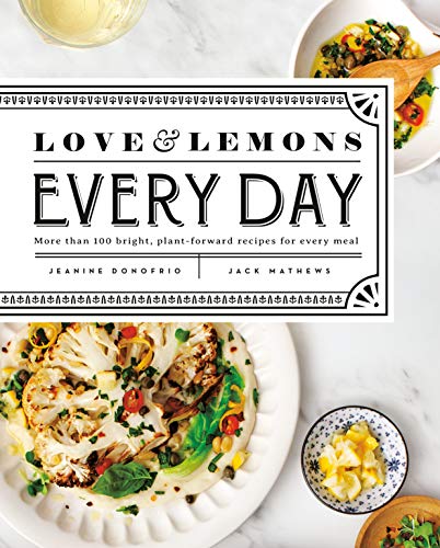 Product Cover Love and Lemons Every Day: More than 100 Bright, Plant-Forward Recipes for Every Meal