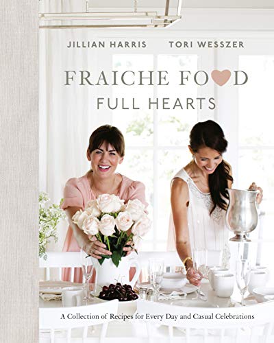 Product Cover Fraiche Food, Full Hearts: A Collection of Recipes for Every Day and Casual Celebrations