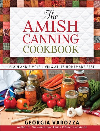 Product Cover The Amish Canning Cookbook: Plain and Simple Living at Its Homemade Best