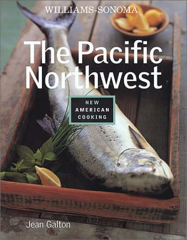 Product Cover The Pacific Northwest (Williams-Sonoma New American Cooking)