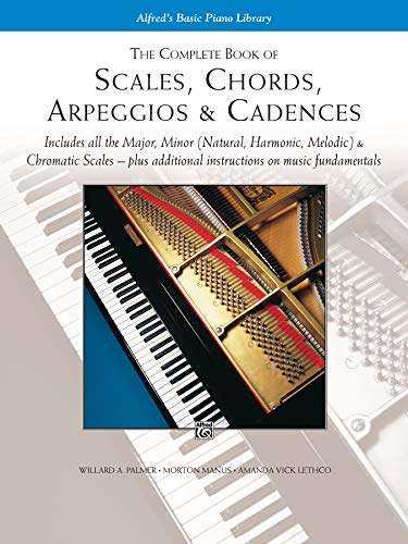 Product Cover The Complete Book of Scales, Chords, Arpeggios & Cadences: Includes All the Major, Minor (Natural, Harmonic, Melodic) & Chromatic Scales -- Plus Additional Instructions on Music Fundamentals