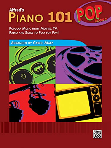 Product Cover Alfred's Piano 101 Pop, Bk 2: Popular Music from Movies, TV, Radio and Stage to Play for Fun!