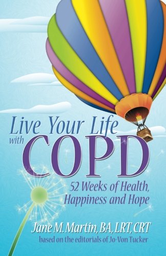 Product Cover Live Your Life With COPD- 52 Weeks of Health, Happiness and Hope