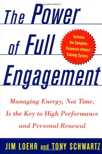 Product Cover The Power of Full Engagement: Managing Energy, Not Time, Is the Key to High Performance and Personal Renewal