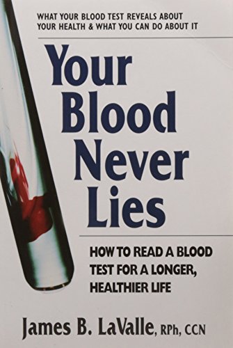 Product Cover Your Blood Never Lies: How to Read a Blood Test for a Longer, Healthier Life