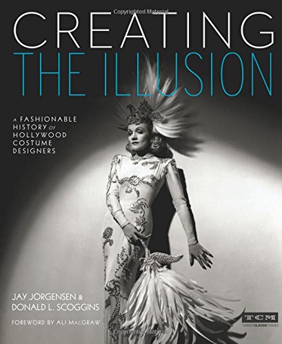 Product Cover Creating the Illusion: A Fashionable History of Hollywood Costume Designers (Turner Classic Movies)