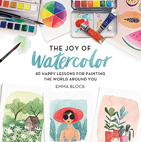 Product Cover The Joy of Watercolor: 40 Happy Lessons for Painting the World Around You