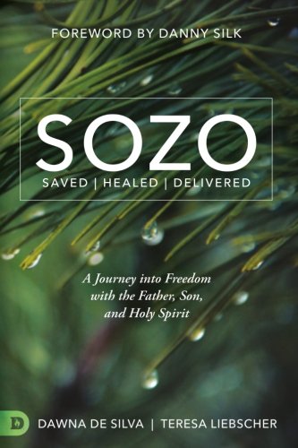 Product Cover SOZO Saved Healed Delivered: A Journey into Freedom with the Father, Son, and Holy Spirit