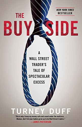 Product Cover The Buy Side: A Wall Street Trader's Tale of Spectacular Excess
