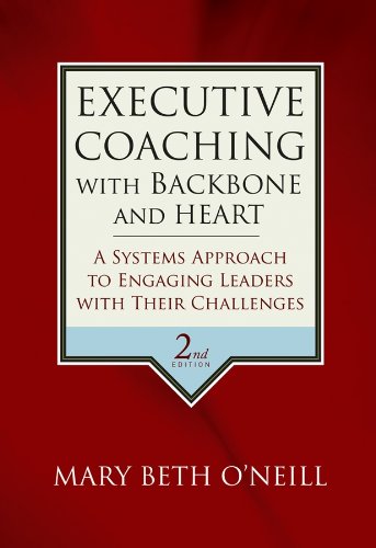 Product Cover Executive Coaching with Backbone and Heart: A Systems Approach to Engaging Leaders with Their Challenges
