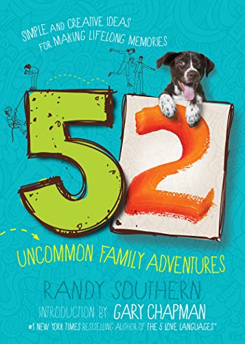 Product Cover 52 Uncommon Family Adventures: Simple and Creative Ideas for Making Lifelong Memories