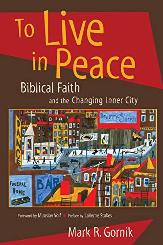 Product Cover To Live in Peace: Biblical Faith and the Changing Inner City