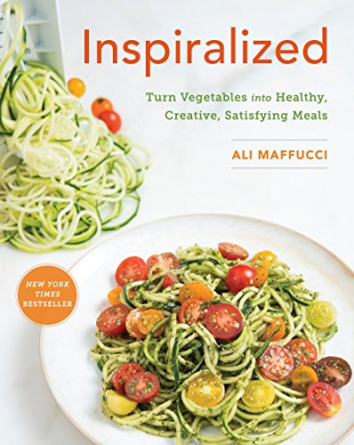 Product Cover Inspiralized: Turn Vegetables into Healthy, Creative, Satisfying Meals: A Cookbook