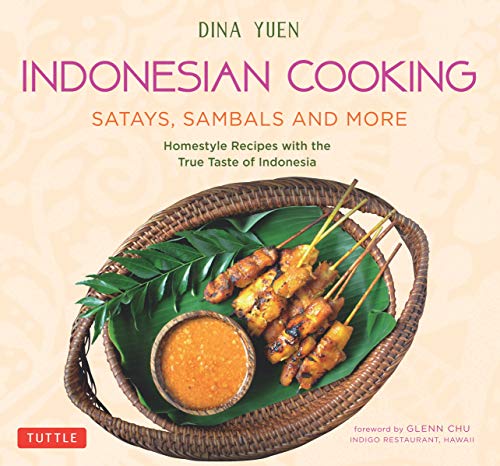 Product Cover Indonesian Cooking: Satays, Sambals and More: Homestyle Recipes with the True Taste of Indonesia