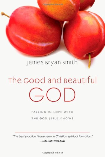 Product Cover The Good and Beautiful God: Falling in Love with the God Jesus Knows (Apprentice (IVP Books))