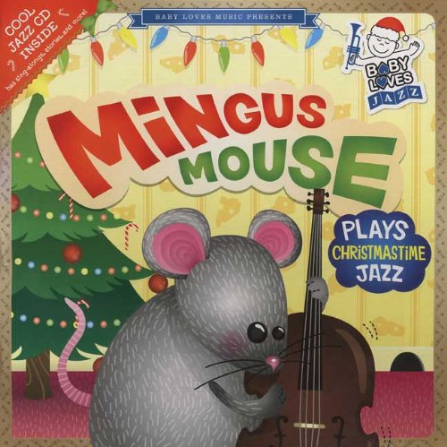 Product Cover Mingus Mouse Plays Christmastime Jazz (Baby Loves Jazz)