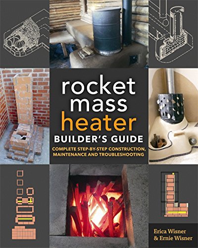 Product Cover The Rocket Mass Heater Builder's Guide: Complete Step-by-Step Construction, Maintenance and Troubleshooting