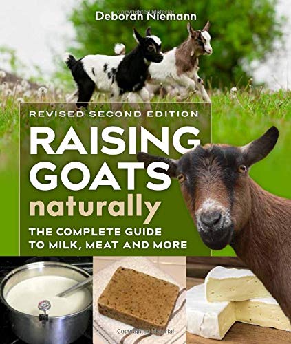 Product Cover Raising Goats Naturally, 2nd Edition: The Complete Guide to Milk, Meat, and More