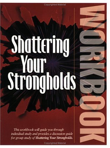 Product Cover Shattering Your Strongholds Workbook