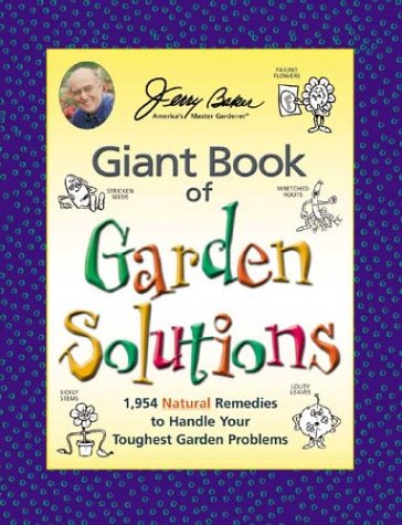 Product Cover Jerry Baker's Giant Book of Garden Solutions: 1,954 Natural Remedies to Handle Your Toughest Garden Problems (Jerry Baker Good Gardening series)