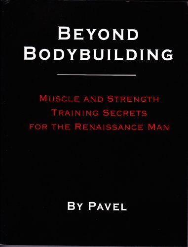 Product Cover Beyond Bodybuilding: Muscle and Strength Training Secrets for the Renaissance Man