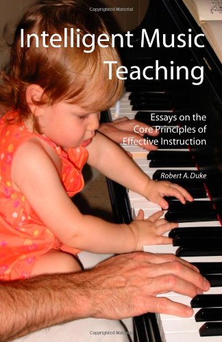 Product Cover Intelligent Music Teaching: Essays on the Core Principles of Effective Instruction