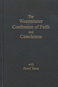 Product Cover The Westminster Confession of Faith and Catechisms As Adopted By the Presbyterian Church in America with Proofs Texts