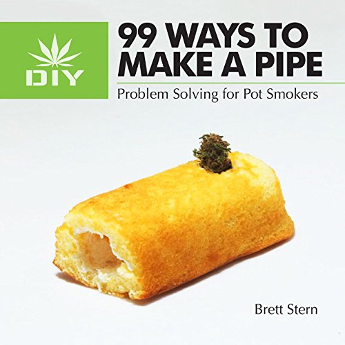 Product Cover 99 Ways To Make A Pipe: Problem Solving for Pot Smokers