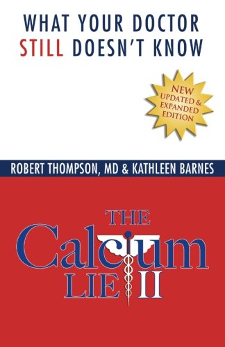 Product Cover The Calcium Lie II: What Your Doctor Still Doesn't Know: How Mineral Imbalances Are Damaging Your Health