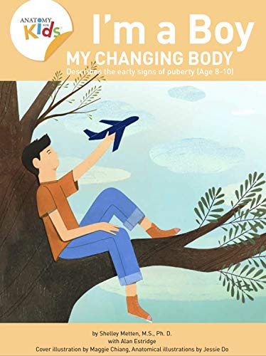Product Cover I'm a Boy, My Changing Body (Ages 8-10) - Anatomy for Kids book, prepares younger boys for changes as they enter puberty. 2nd Edition.