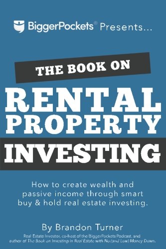 Product Cover The Book on Rental Property Investing: How to Create Wealth and Passive Income Through Intelligent Buy & Hold Real Estate Investing!