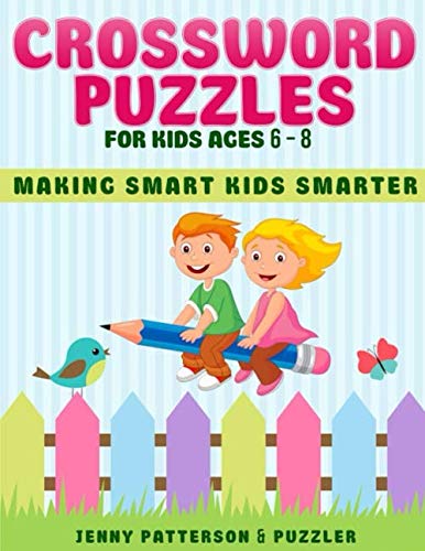 Product Cover CROSSWORD PUZZLES FOR KIDS AGES 6 - 8: MAKING SMART KIDS SMARTER (Puzzler)