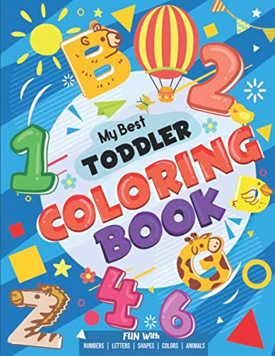 Product Cover My Best Toddler Coloring Book - Fun with Numbers, Letters, Shapes, Colors, Animals: Big Activity Workbook for Toddlers & Kids