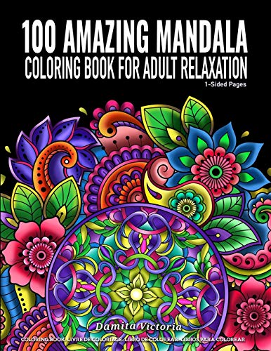 Product Cover 100 AMAZING Mandala Coloring Book for Adult Relaxation: Mandala Coloring Book Stress Relieving Designs featuring 100 AMAZING Mandala Coloring Book for Adult Relaxation