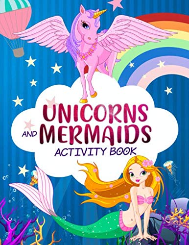 Product Cover Unicorn and Mermaid Activity Book: A Cute and Fun Unicorns Mermaids Game Workbook Gift For Coloring, Learning, Word Search, Mazes, Crosswords, Dot to ... the Difference and More For Kids Ages 4-8