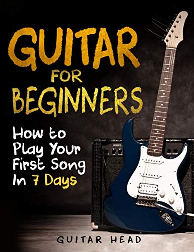 Product Cover Guitar for Beginners: How to Play Your First Song In 7 Days Even If You've Never Picked Up A Guitar