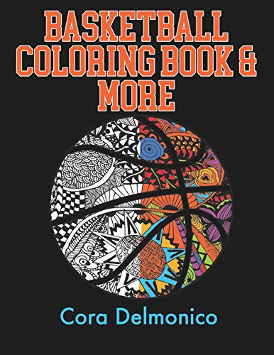 Product Cover Basketball Coloring Book and More: A Coloring and Activity Book for Girls and Boys who Love Hoops!