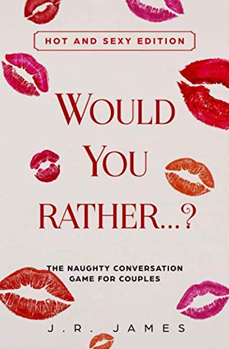Product Cover Would you rather...? The Naughty Conversation Game for Couples: Hot and Sexy Edition (Hot and Sexy Games)