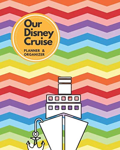 Product Cover Our Disney Cruise Planner & Organizer: Colorful Chevron Cruise Travel Planner Journal Organizer Notebook Trip Diary | Family Vacation | Budget Packing ... Excursion Port Planner | 8x10 100 Wh