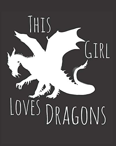 Product Cover This Girl Loves Dragons: Fun Dragon Sketchbook for Drawing, Doodling and Using Your Imagination!