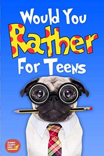 Product Cover Would You Rather For Teens: The Book of Silly Scenarios, Challenging And Hilarious Questions Designed Especially For Teens That Your Friends And Family Will Love (Game Book Gift Idea)