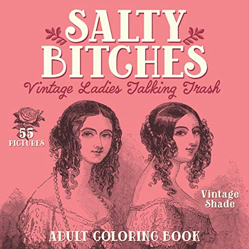 Product Cover Salty Bitches: Vintage Ladies Talking Trash: Adult Coloring Book