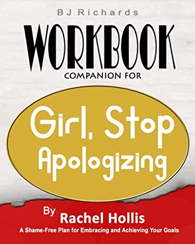 Product Cover Workbook Companion For Girl Stop Apologizing by Rachel Hollis: A Shame-Free Plan for Embracing and Achieving Your Goals