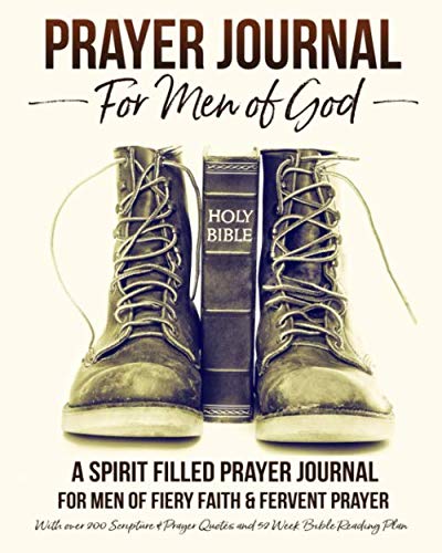 Product Cover Prayer Journal For Men of God - A Spirit Filled Prayer Journal For Men of Fiery Faith & Fervent Prayer: With over 200 Scripture & Prayer Quotes and 52 Week Bible Reading Plan