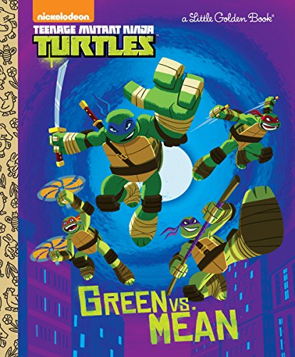 Product Cover Green Vs. Mean (Teenage Mutant Ninja Turtles) (Little Golden Book)
