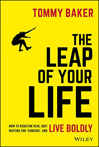 Product Cover The Leap of Your Life: How to Redefine Risk, Quit Waiting For ′Someday,′ and Live Boldly